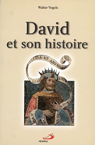 9782894205600: David et son histoire : 1 Samuel 16,1 - 1 Rois 2,11