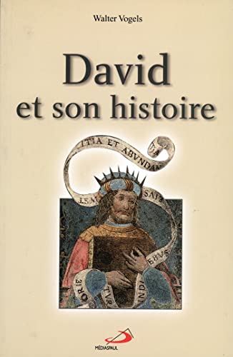 9782894205600: DAVID ET SON HISTOIRE: 1 Samuel 16,1 - 1 Rois 2,11