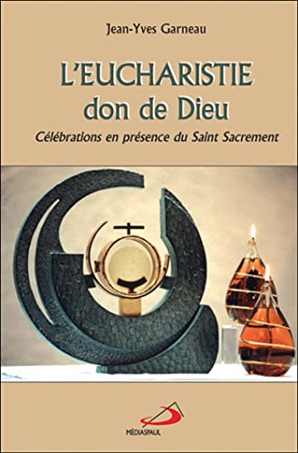 Stock image for L'Eucharistie don de Dieu - Clbrations en prsence du Saint Sacrement for sale by Librairie Le Nord