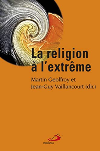 Beispielbild fr La Religion  L'extrme zum Verkauf von RECYCLIVRE