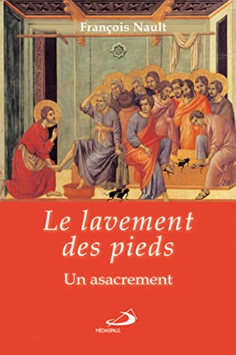Stock image for Le lavement des pieds : Un asacrement for sale by Revaluation Books