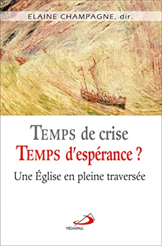 Stock image for Temps de crise - Temps d'esprance? Une glise en pleine traverse. for sale by La Librera, Iberoamerikan. Buchhandlung