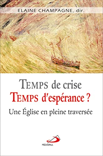 9782894208861: TEMPS DE CRISE, TEMPS D'ESPERANCE ?: Une Eglise en pleine traverse