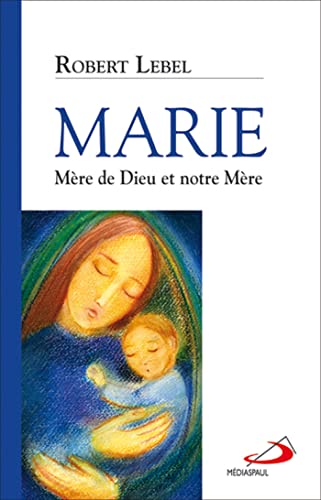 Stock image for Marie, Mre De Dieu Et Notre Mre for sale by RECYCLIVRE