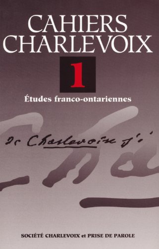 Stock image for Cahiers Charlevoix 1: Etudes Franco-Ontariennes for sale by Bay Used Books