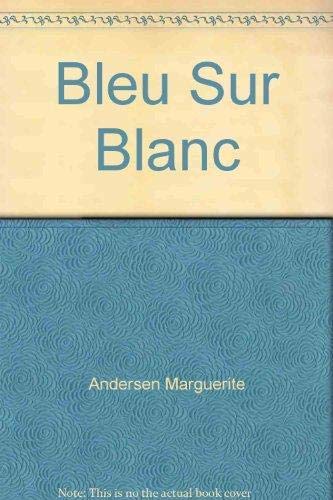 Stock image for Bleu Sur Blanc : Prose Poetique for sale by Better World Books