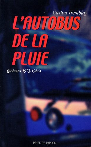 L'autobus de la pluie: Poèmes, 1973-1986