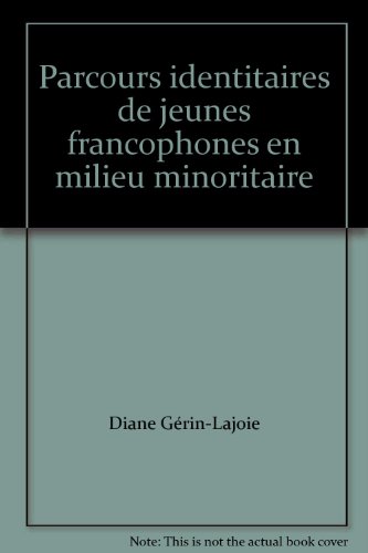 Imagen de archivo de Parcours Identitaires des Jeunes Francophones en Milieu Minoritaire a la venta por Better World Books