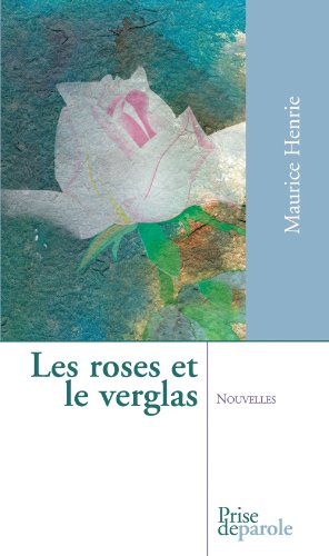 Beispielbild fr Les Roses Et Le Verglas: Nouvelles zum Verkauf von A Good Read