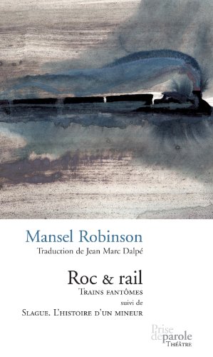 Stock image for Roc et Rail Trains Fantomes Suivi de Slague Histoire d un Mineur for sale by Bay Used Books