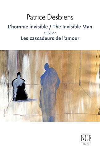 Stock image for L'homme Invisible : The Invisible Man: Suivi de les Cascadeurs de L'amour: Rcits for sale by Better World Books