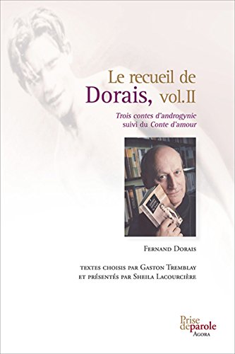 Imagen de archivo de Le Recueil De Dorais, Vol. II: Trois Contes D'Androgynie Suivi Du Conte D'Amour a la venta por Bay Used Books