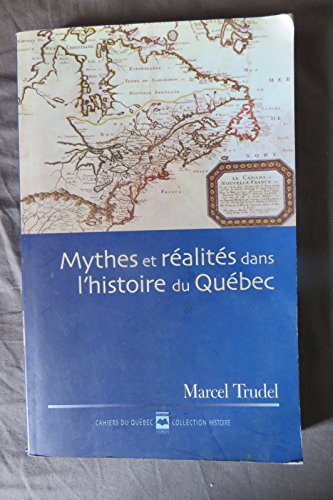 Imagen de archivo de Mythes et Realites dans l'histoire du Quebec a la venta por Better World Books