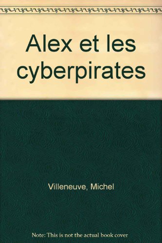 9782894285381: Alex et les Cyberpirates