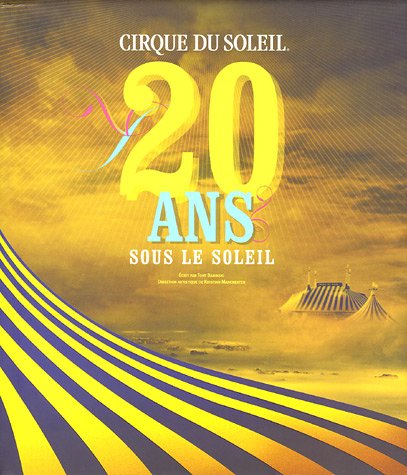 Stock image for Cirque du Soleil. 20 ans sous le soleil Cirque du Soleil for sale by Aragon Books Canada