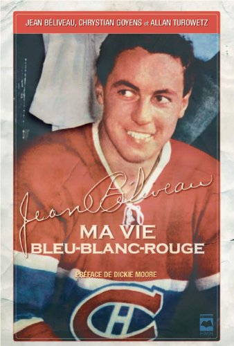 Stock image for Jean Bliveau : Ma Vie Bleu-Blanc-Rouge for sale by Better World Books