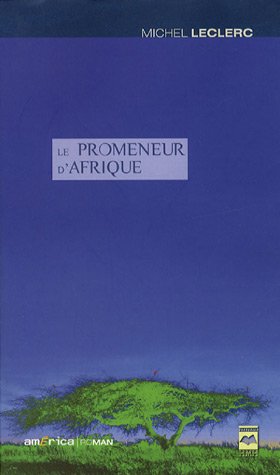 Beispielbild fr Le Promeneur D'Afrique zum Verkauf von Better World Books
