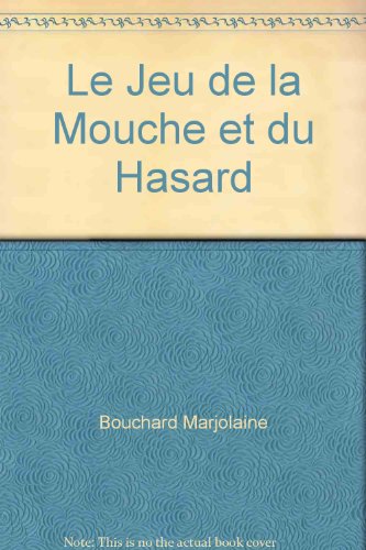 Stock image for Le Jeu de la Mouche et du Hasard for sale by Better World Books Ltd