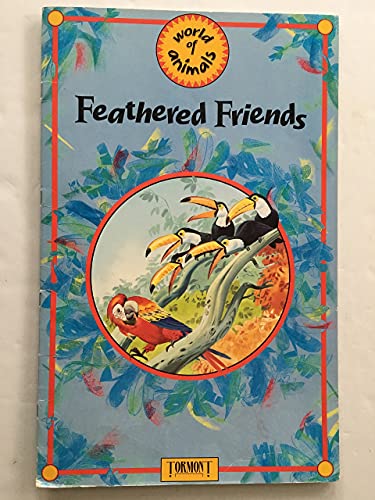 Imagen de archivo de Feathered Friends (World of Animals) a la venta por HPB-Emerald