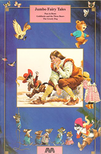 Stock image for Puss In Boots / Goldilocks and the Three Bears / The Greedy Dog (Jumbo Fairy Tales) for sale by Ozark Relics and Rarities