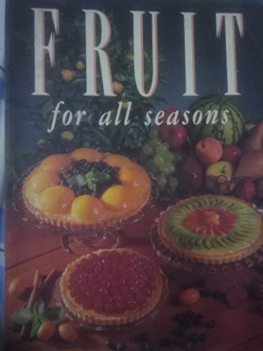 Beispielbild fr Fruit for All Seasons zum Verkauf von Wonder Book