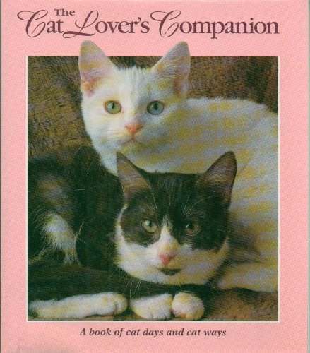 Stock image for The Cat Lover's Companion: A Book of Cat Days and Cat Ways for sale by SecondSale