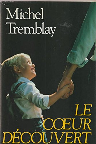 9782894300923: Le Coeur Dcouvert (French Edition)