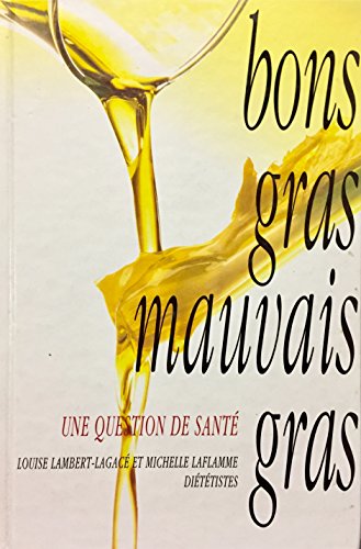 Beispielbild fr Bon gras mauvais gras - Une question de sant zum Verkauf von Better World Books