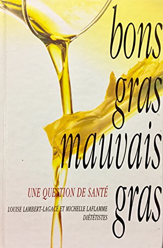 Stock image for Bon gras mauvais gras - Une question de sant for sale by Better World Books