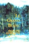 Stock image for Le Grand Blanc for sale by Better World Books Ltd