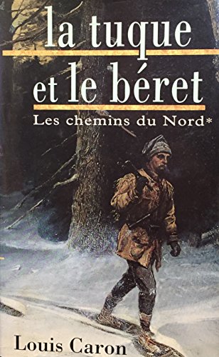 Stock image for Les chemins du Nord 1 - La tuque et le brt for sale by Librairie Le Nord