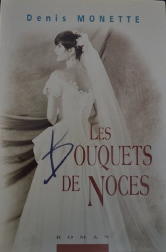 Beispielbild fr Bouquets de Noces : Roman zum Verkauf von Better World Books Ltd
