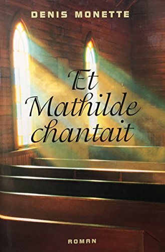 Beispielbild fr Et Mathilde chantait zum Verkauf von Better World Books Ltd