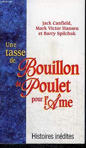 Stock image for Bouillon De Poulet Pour L'me (Histoires indites) for sale by Better World Books