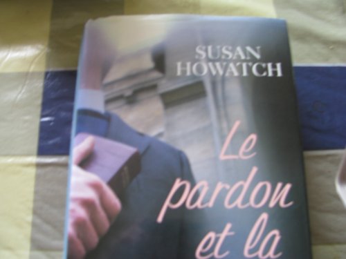 Beispielbild fr Le PARDON ET LA GRCE, SUSAN HOWATCH zum Verkauf von Better World Books