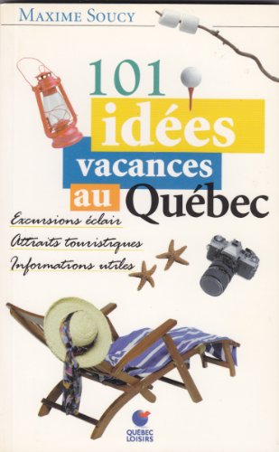 101 idées vacances au Québec