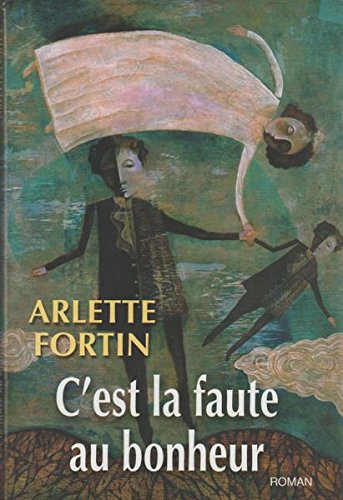 Stock image for C'est la Faute Au Bonheur : Roman for sale by Better World Books