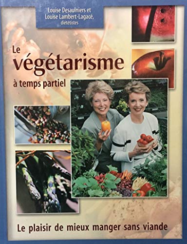 Beispielbild fr Le Vegetarisme a Temps Partiel zum Verkauf von Better World Books