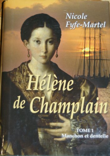 9782894306055: Helene de Champlain [Tome 1: Manchon et dentelle]