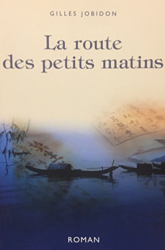 Beispielbild fr Route des Petits Matins : Roman zum Verkauf von Better World Books