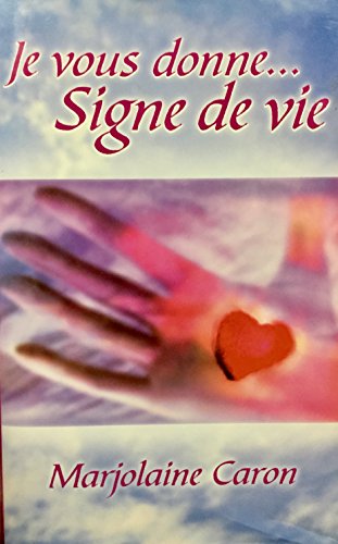 Stock image for Je Vous Donne-- Signe de Vie for sale by Better World Books