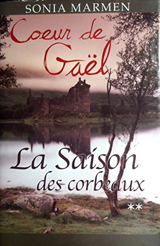 Beispielbild fr Coeur de Gael - La saison des corbeaux zum Verkauf von Better World Books