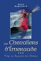 9782894306697: Les Chevaliers D'meraude Tome 3 - Pige Au Royaume Des Ombres