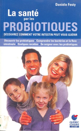 Beispielbild fr La Sante par les Probiotiques zum Verkauf von Bay Used Books