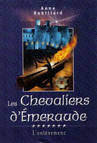 9782894307335: Les Chevaliers d'Emeraude: L'enlevement (French Te