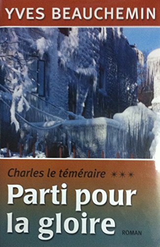Beispielbild fr Charles Le Tmraire - Parti pour la gloire - Tome 3 (Charles Le Tmraire) zum Verkauf von Better World Books