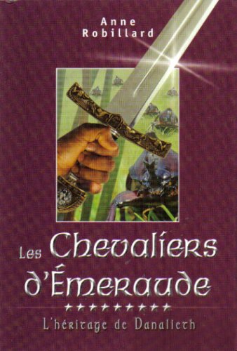 9782894307823: Les Chevaliers d'Emeraude: L'heritage de Danalieth (French Text)