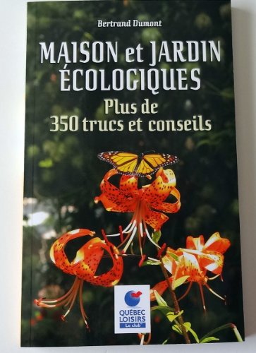 Beispielbild für Maison et Jardin Ecologiques Plus de 350 trucs et conseils zum Verkauf von Better World Books