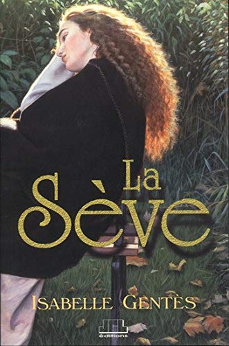 9782894311318: La sève (French Edition)