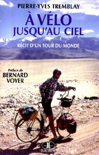 Beispielbild fr A Velo Jusqu'au Ciel : Recit d'un Tour du Monde zum Verkauf von Better World Books